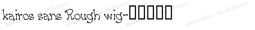 kairos sans Rough wig字体转换